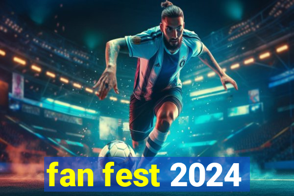 fan fest 2024